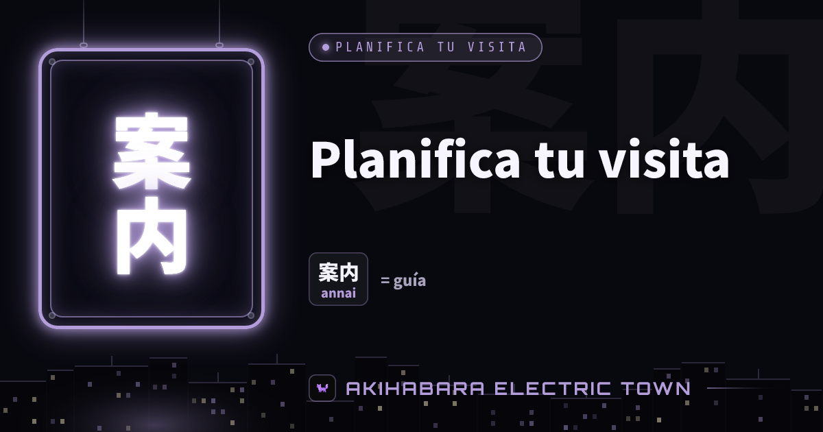 Cartel de neón con 案内 (annai) — portada de «Planifica tu visita»