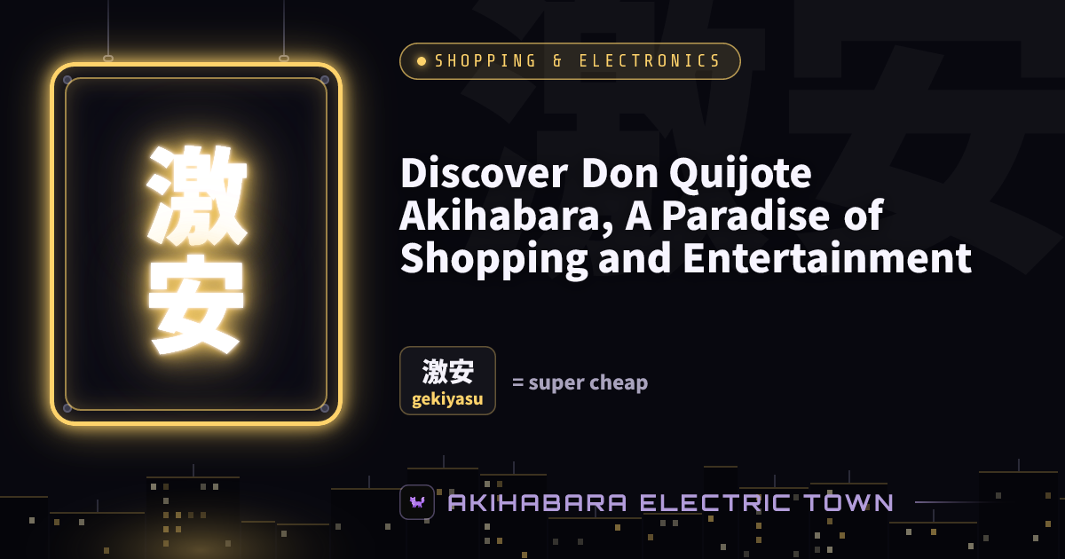 Neon sign reading 激安 (gekiyasu) — cover for “Discover Don Quijote Akihabara, A Paradise of Shopping and Entertainment”
